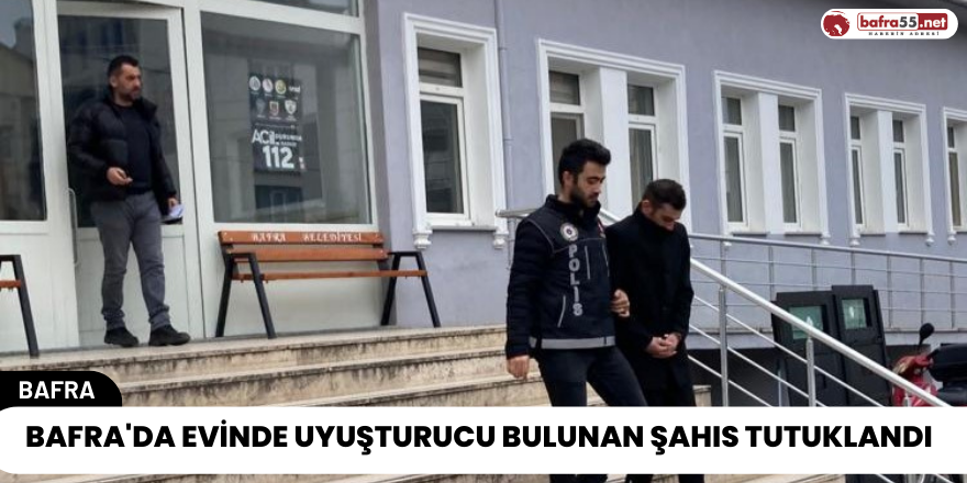 Bafra'da Evinde Uyuşturucu Bulunan Şahıs Tutuklandı