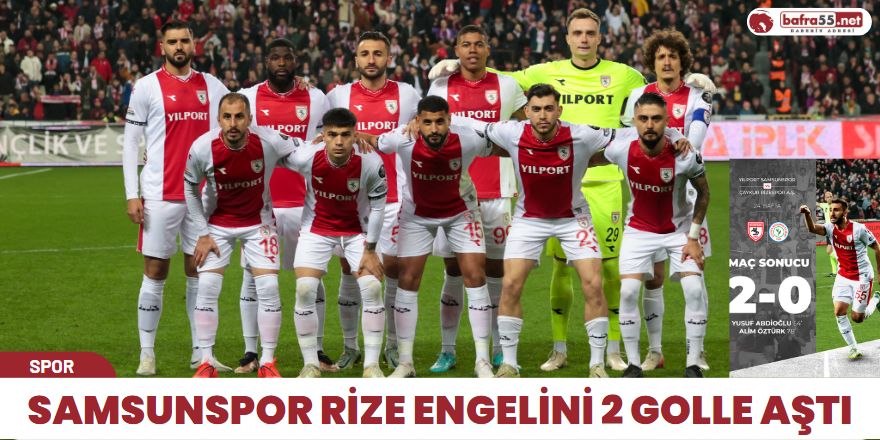 Samsunspor Rize Engelini 2 Golle Aştı