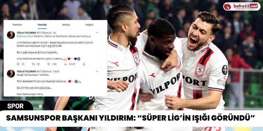 Samsunspor Başkanı Yıldırım: “Süper Lig’in ışığı göründü”