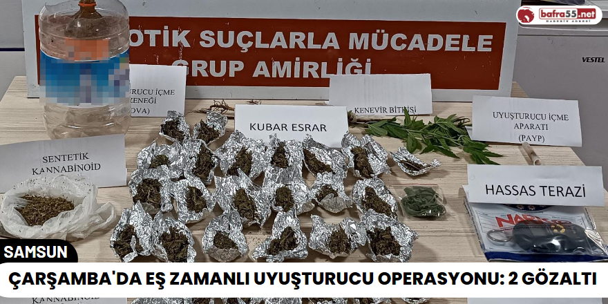 Çarşamba'da Eş Zamanlı Uyuşturucu Operasyonu: 2 Gözaltı