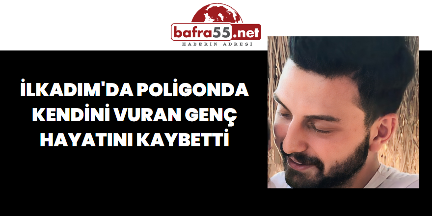 Poligonda kendini vuran genç hayatını kaybetti