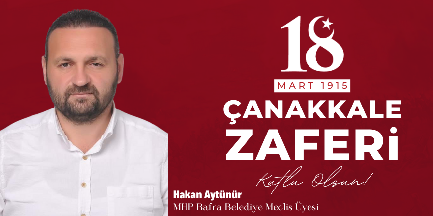 Hakan Aytünür'dan 18 Mart Çanakkale Zaferi Mesajı