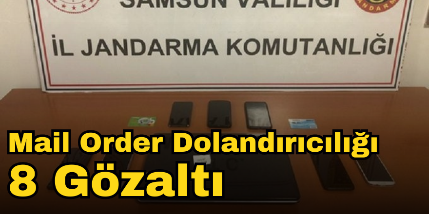 Mail Order Dolandırıcılığı  8 Gözaltı