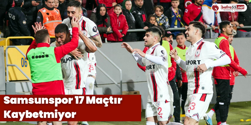 Samsunspor 17 Maçtır Kaybetmiyor