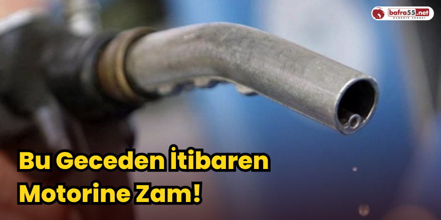 Bu Geceden İtibaren Motorine Zam!