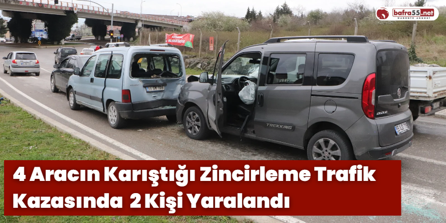 4 Aracın Karıştığı Zincirleme Trafik Kazasında  2 Kişi Yaralandı