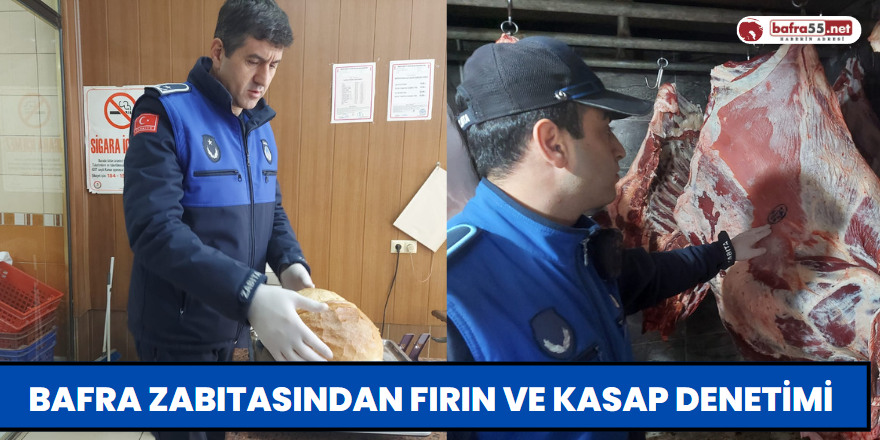 Bafra Zabıtasından Fırın ve Kasap Denetimi