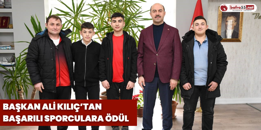 Başkan Ali Kılıç’tan Başarılı Sporculara Ödül