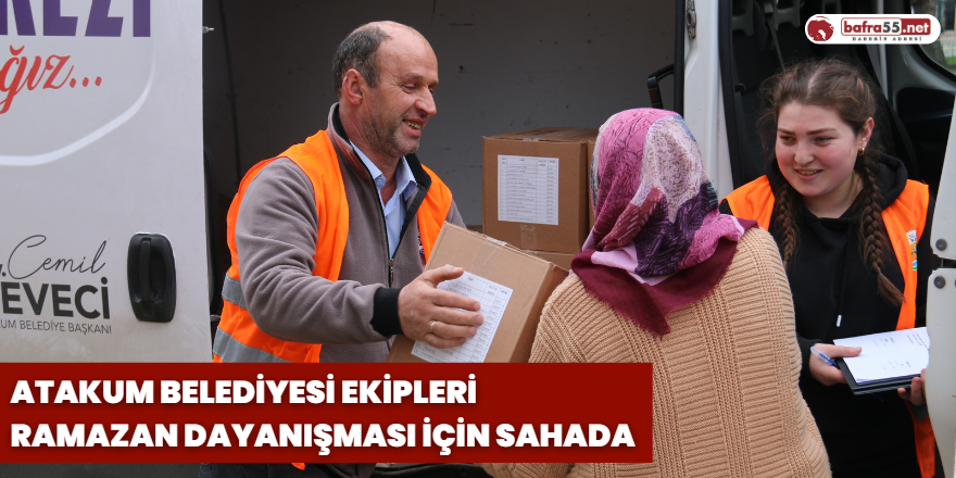 Atakum Belediyesi Ekipleri Ramazan Dayanışması İçin Sahada