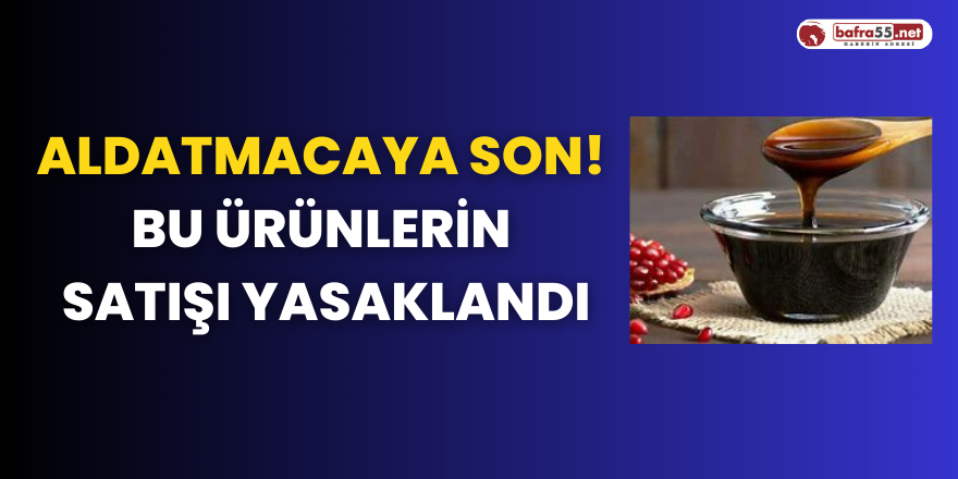 Aldatmacaya son! Bu Ürünlerin Satışı Yasaklandı