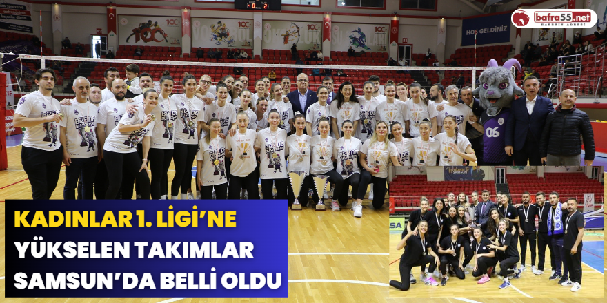 Kadınlar 1.Ligi’ne Yükselen Takımlar Samsun’da Belli Oldu