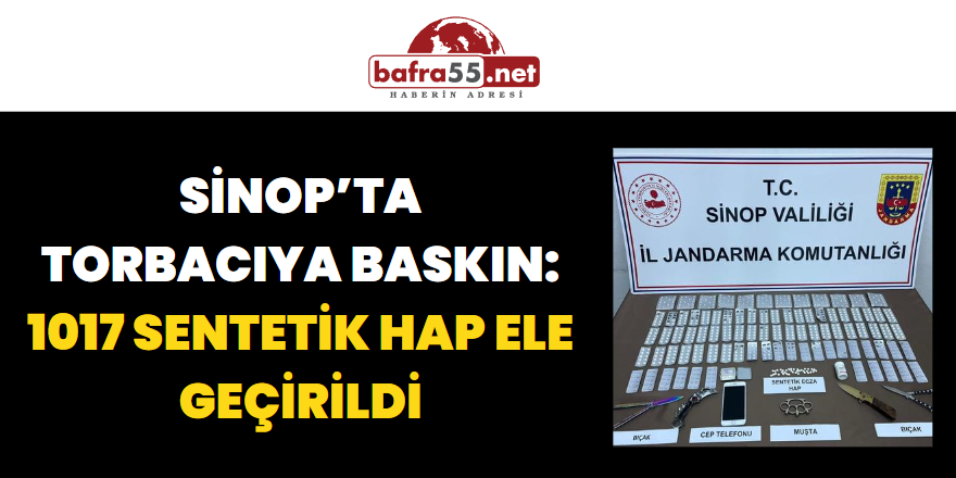 Sinop’ta Torbacıya Baskın: 1017 Sentetik Hap Ele Geçirildi