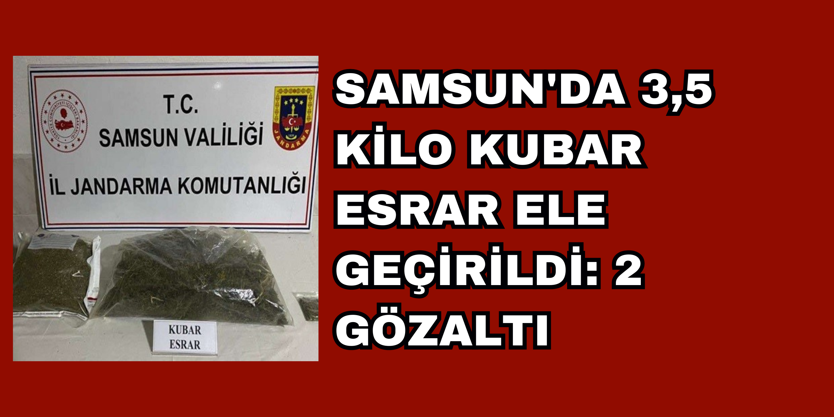 Samsun'da 3,5 Kilo Kubar Esrar Ele Geçirildi: 2 Gözaltı
