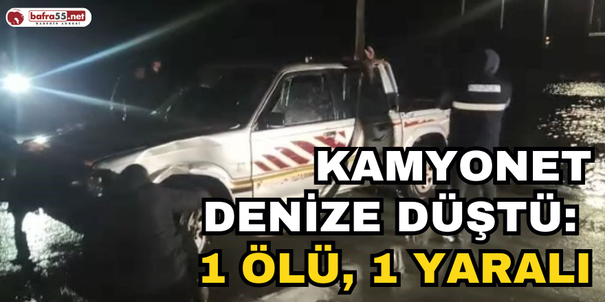 Kamyonet Denize Düştü: 1 Ölü, 1 Yaralı