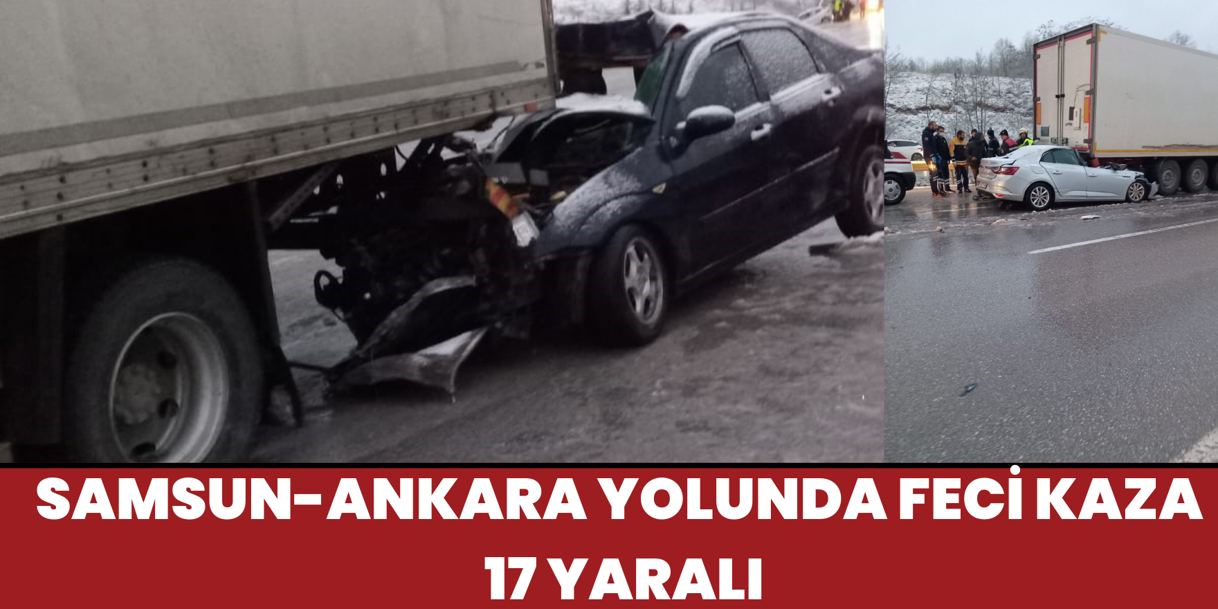 Samsun-Ankara Yolunda Feci Kaza 17 yaralı