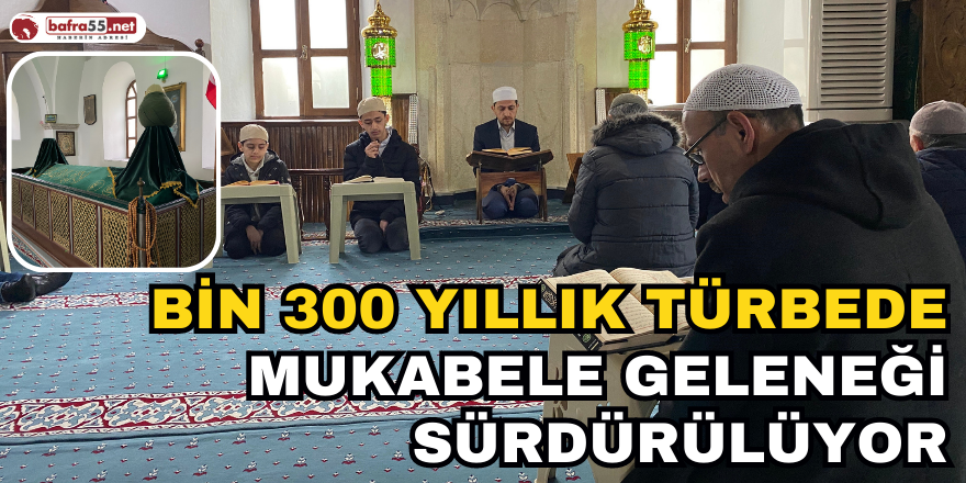 Bin 300 Yıllık Türbede Mukabele Geleneği Sürdürülüyor