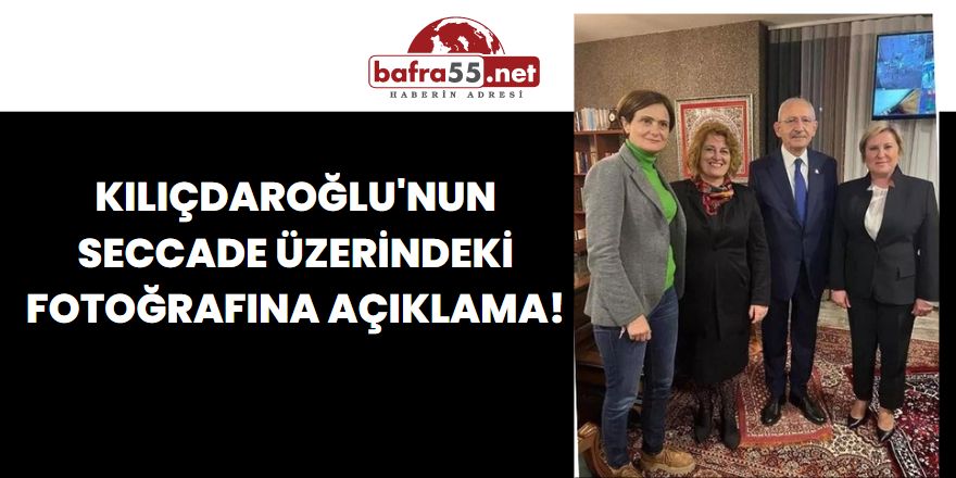 Kılıçdaroğlu'nun seccade üzerindeki fotoğrafına açıklama!