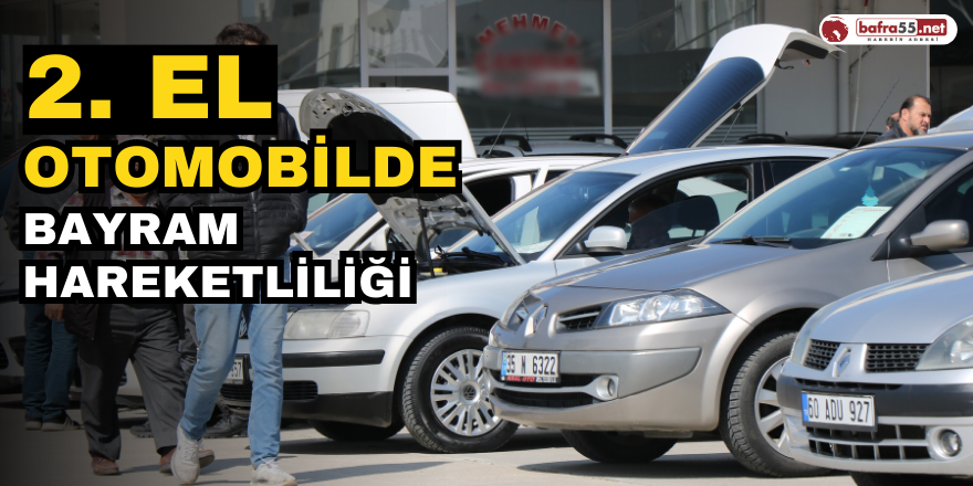 2. El Otomobilde Bayram Hareketliliği