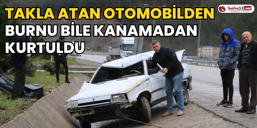 Takla Atan Otomobilden Burnu Bile Kanamadan Kurtuldu