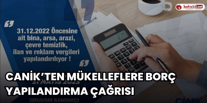 Canik’ten Mükelleflere Borç Yapılandırma Çağrısı