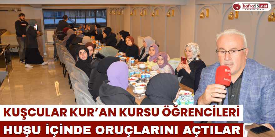 Kuşcular Kur’an Kursu Öğrencileri  Huşu İçinde Oruçlarını Açtılar