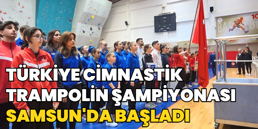 Türkiye Cimnastik Trampolin Şampiyonası başladı