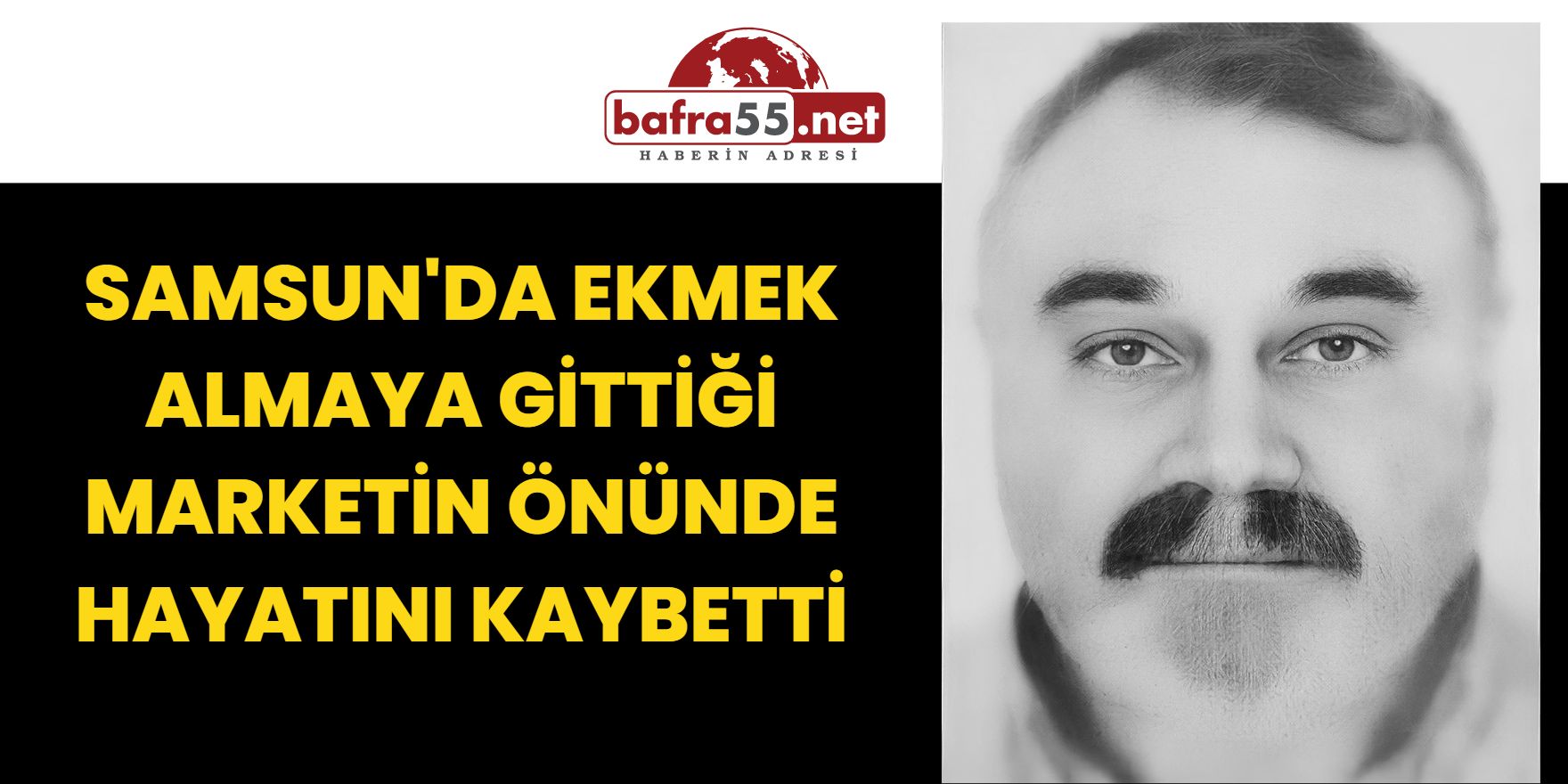 Samsun'da Ekmek Almaya Gittiği Marketin Önünde Hayatını Kaybetti