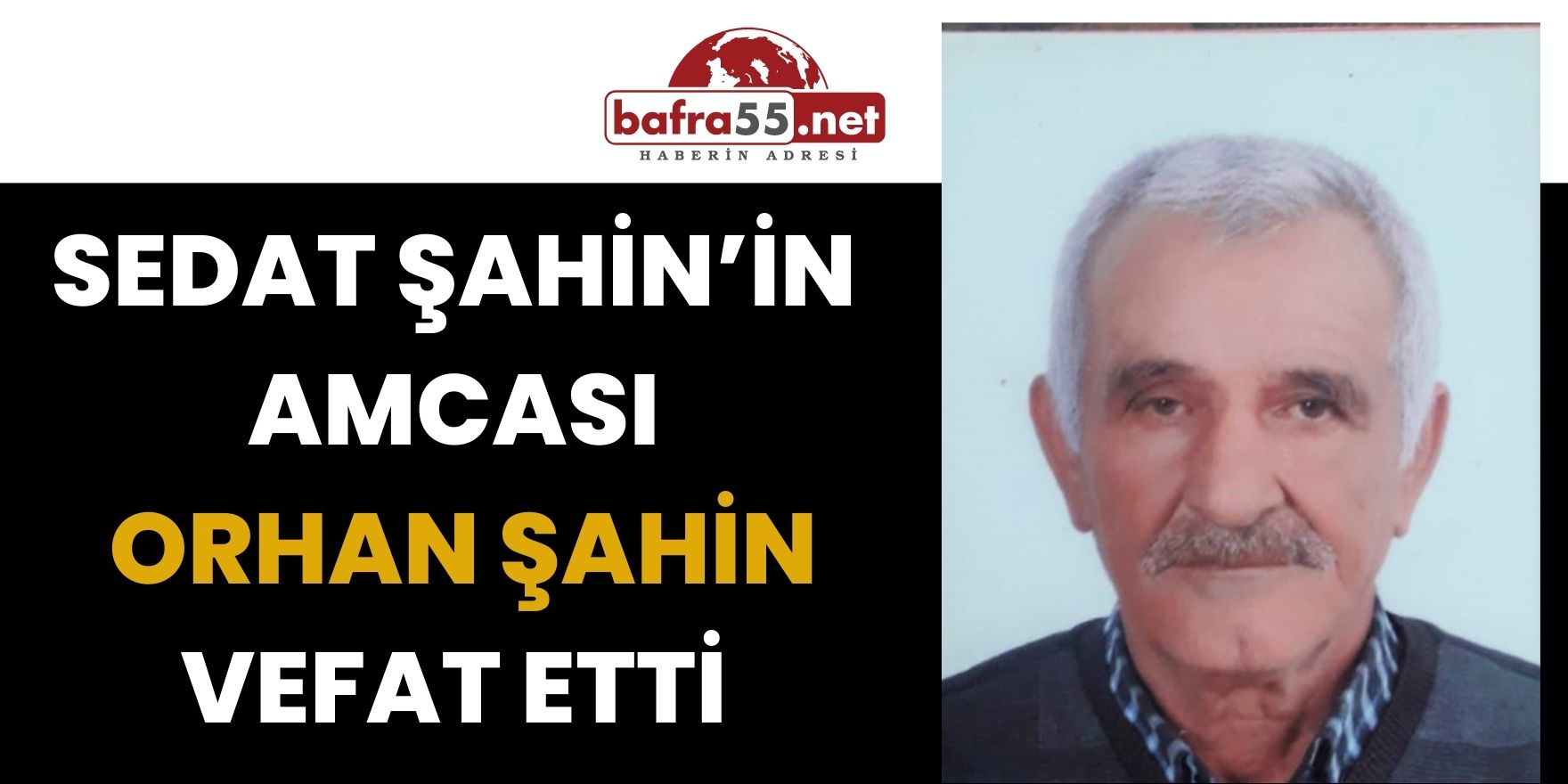 Sedat Şahin'in Amcası Orhan Şahin Vefat Etti