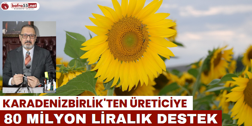 KARADENİZBİRLİK'ten Üreticiye 80 Milyon Liralık Destek