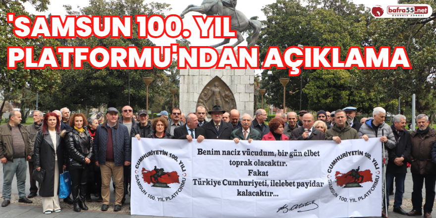 'Samsun 100. Yıl Platformu'ndan açıklama