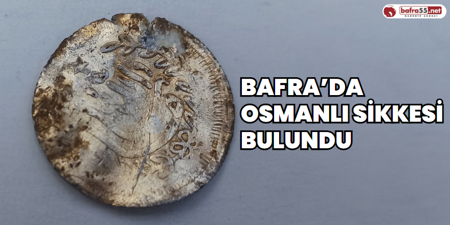 Bafra’da Osmanlı sikkesi bulundu