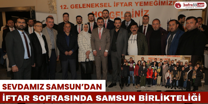 Sevdamız Samsun’dan İftar Sofrasında Samsun Birlikteliği