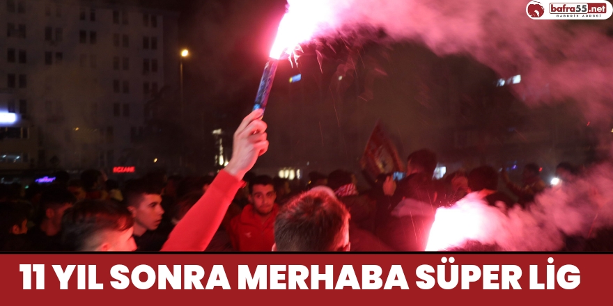 11 Yıl Sonra Merhaba Süper Lig