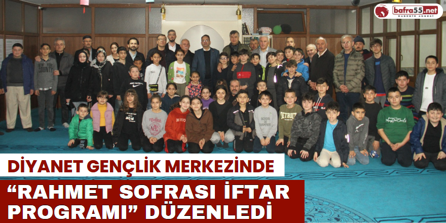 Diyanet Gençlik Merkezinde “Rahmet Sofrası İftar Programı” Düzenledi