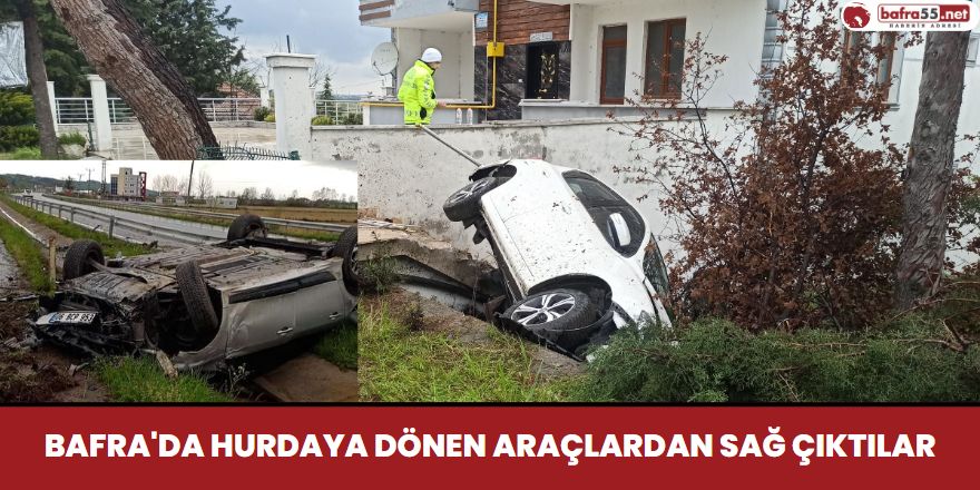 Bafra'da Hurdaya Dönen Araçlardan Sağ Çıktılar