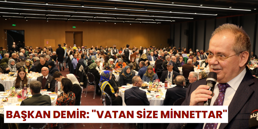 Başkan Demir: "Vatan size minnettar"