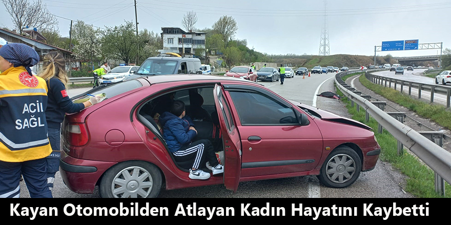 Kayan Otomobilden Atlayan Kadın Hayatını Kaybetti