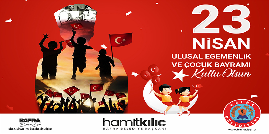 BAŞKAN KILIÇ'IN 23 NİSAN ULUSAL EGEMENLİK VE ÇOCUK BAYRAMI MESAJI