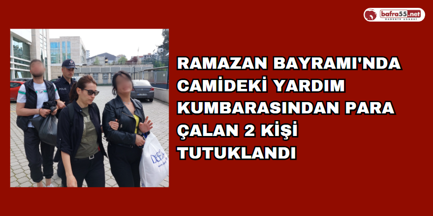 Ramazan Bayramı'nda camideki yardım kumbarasından para çalan 2 kişi tutuklandı