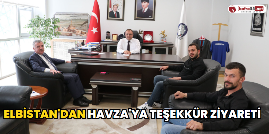 Elbistan'dan Havza'ya Teşekkür Ziyareti