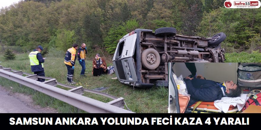 Samsun Ankara Yolunda Feci Kaza 4 Yaralı