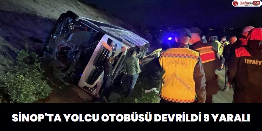 Sinop'ta Yolcu Otobüsü Devrildi 9 Yaralı