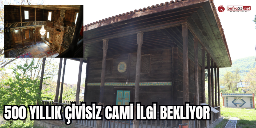 500 yıllık çivisiz cami ilgi bekliyor