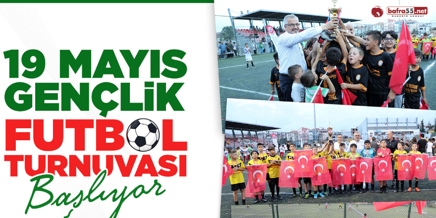 19 Mayıs Gençlik Futbol Turnuvası Başlıyor