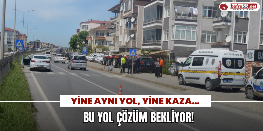 Yine Aynı Yol, Yine Kaza…   Bu Yol Çözüm Bekliyor!