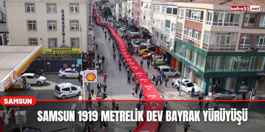 Samsun 1919 Metrelik Dev Bayrak Yürüyüşü