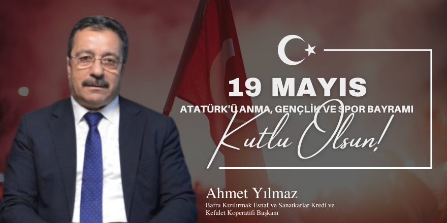 Ahmet Yılmaz'dan 19 Mayıs Mesajı