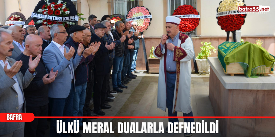 Ülkü Meral Dualarla Defnedildi