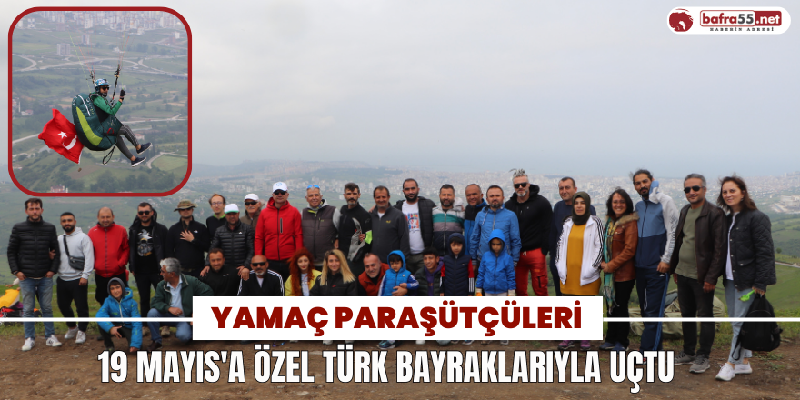 Yamaç Paraşütçüleri 19 Mayıs'a Özel Türk Bayraklarıyla Uçtu