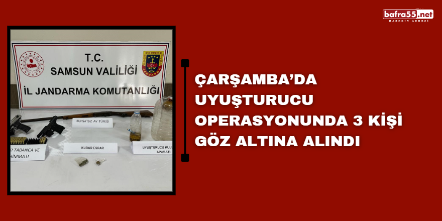 Çarşamba’da Uyuşturucu Operasyonunda 3 Kişi Göz Altına Alındı